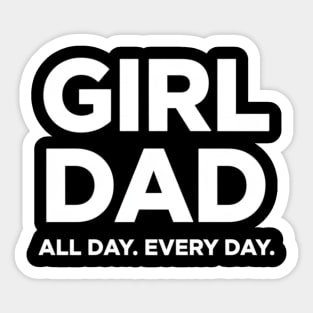 Girl Dad All Day Every Day Simple Minimal Text Dad Life Sticker